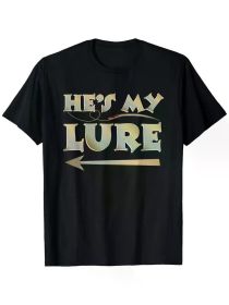 Men'S T-shirt 220g 100% Cotton -He'S My Lure His And Hers Fishing Matching Couples Anglers (Color: Black, size: XXXL)